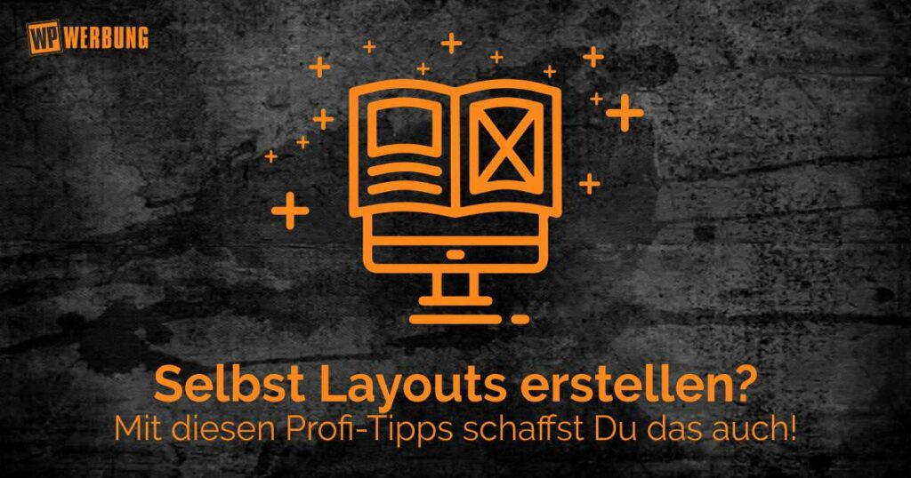 Selbst Layouts erstellen - so gehts!