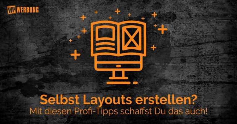 Selbst Layouts erstellen - Mit diesen Profi-Tipps schaffst Du das auch.